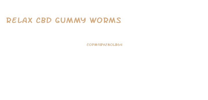 Relax Cbd Gummy Worms