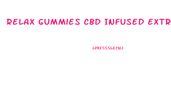 Relax Gummies Cbd Infused Extreme Strength Dosage