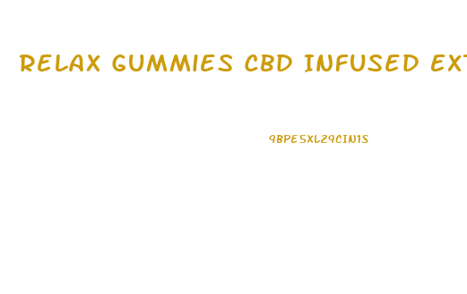 Relax Gummies Cbd Infused Extreme Strength Reddit