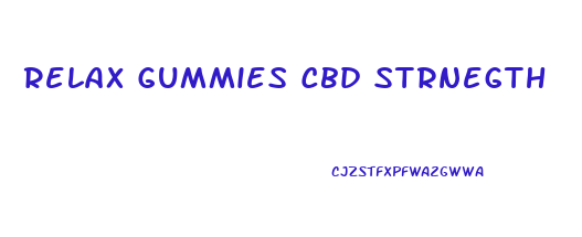 Relax Gummies Cbd Strnegth