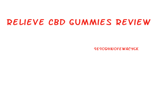 Relieve Cbd Gummies Review