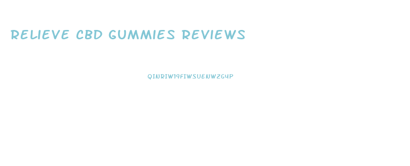 Relieve Cbd Gummies Reviews