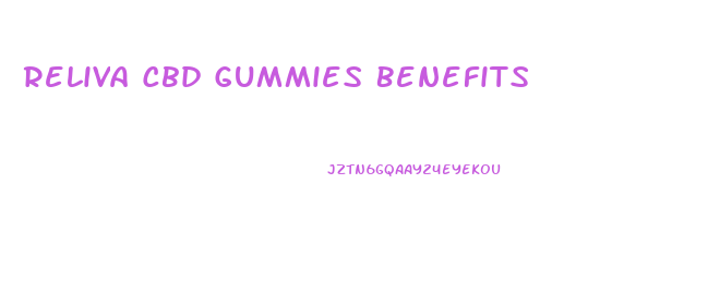 Reliva Cbd Gummies Benefits