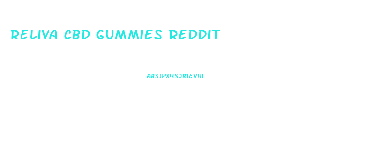 Reliva Cbd Gummies Reddit