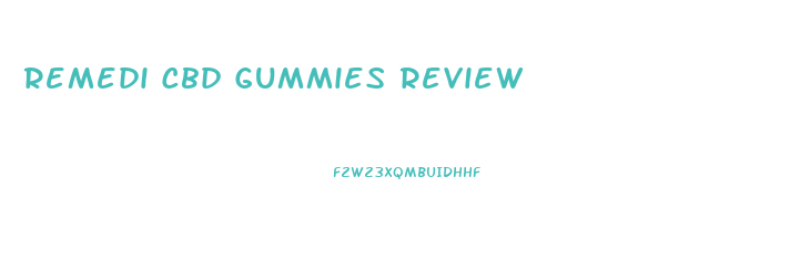 Remedi Cbd Gummies Review