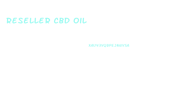 Reseller Cbd Oil