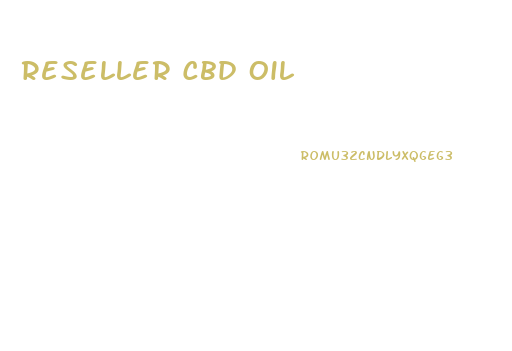 Reseller Cbd Oil