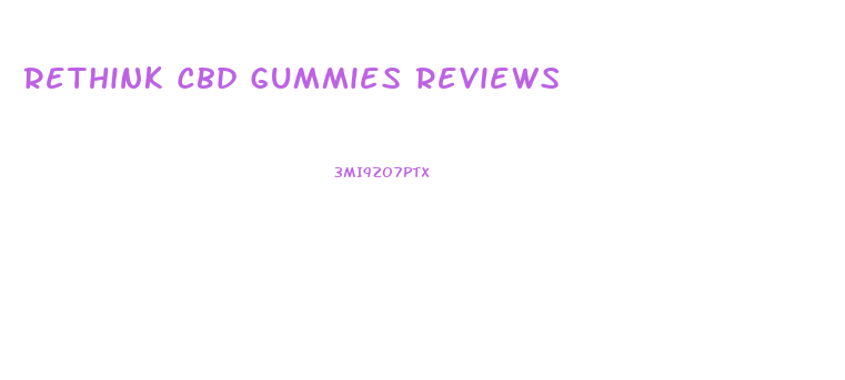 Rethink Cbd Gummies Reviews