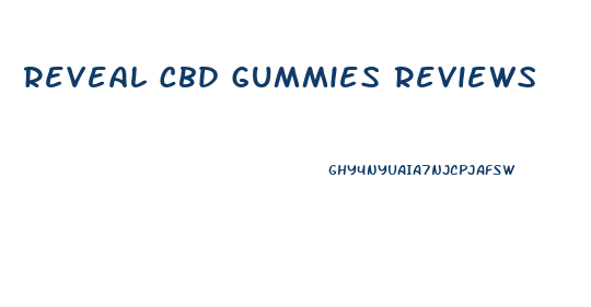 Reveal Cbd Gummies Reviews