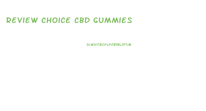 Review Choice Cbd Gummies