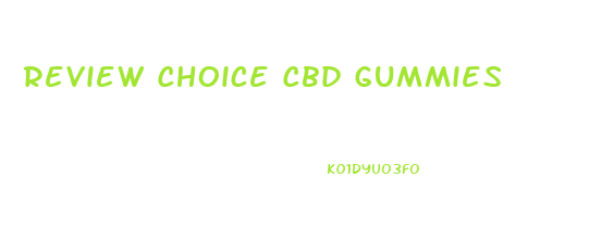 Review Choice Cbd Gummies