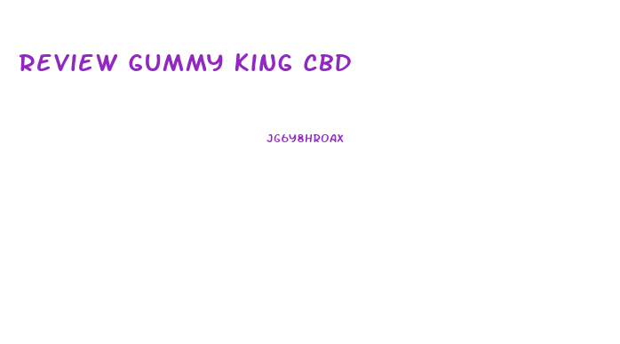 Review Gummy King Cbd