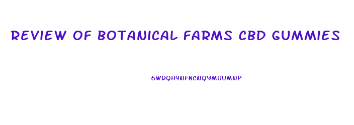 Review Of Botanical Farms Cbd Gummies