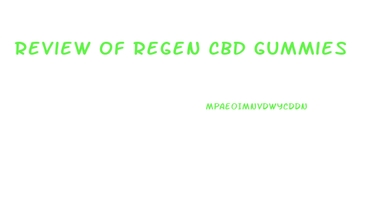 Review Of Regen Cbd Gummies