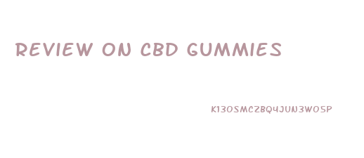Review On Cbd Gummies