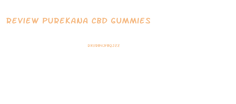 Review Purekana Cbd Gummies