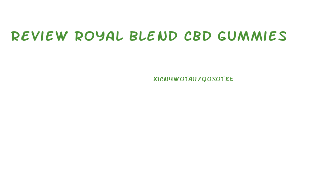 Review Royal Blend Cbd Gummies