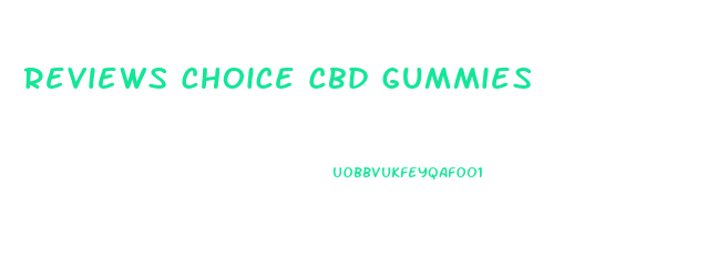 Reviews Choice Cbd Gummies