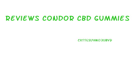 Reviews Condor Cbd Gummies