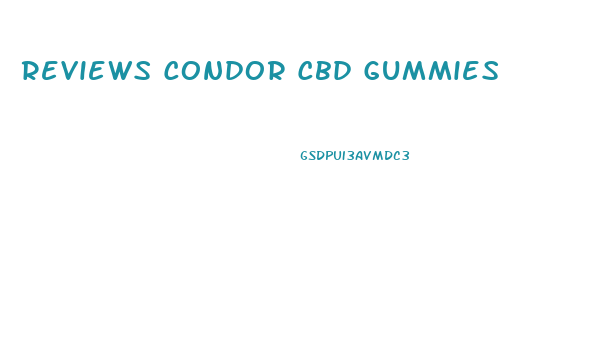 Reviews Condor Cbd Gummies