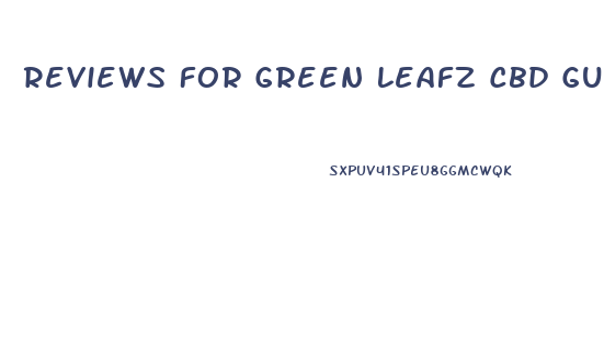 Reviews For Green Leafz Cbd Gummies