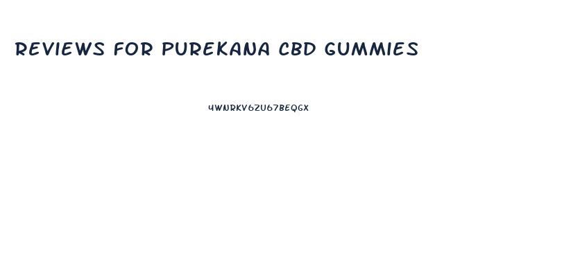 Reviews For Purekana Cbd Gummies