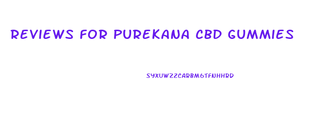 Reviews For Purekana Cbd Gummies