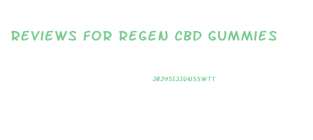 Reviews For Regen Cbd Gummies