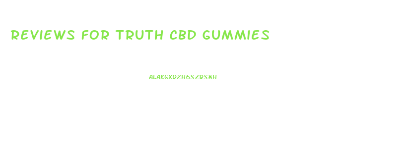 Reviews For Truth Cbd Gummies