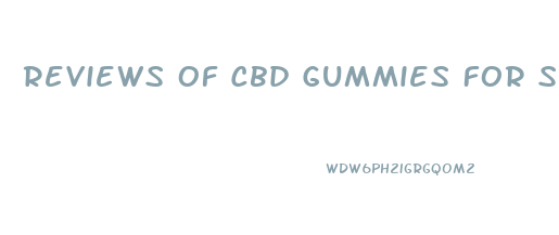Reviews Of Cbd Gummies For Sleep