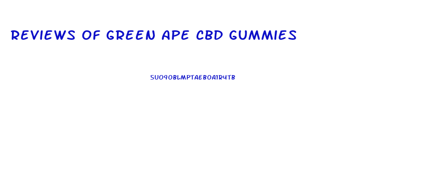 Reviews Of Green Ape Cbd Gummies