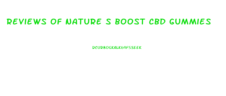 Reviews Of Nature S Boost Cbd Gummies