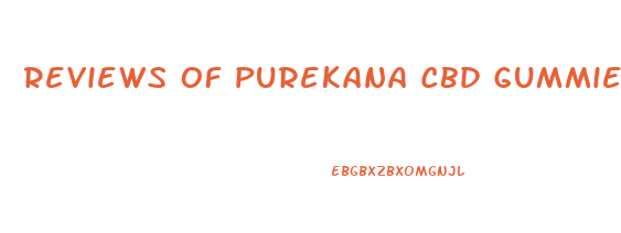 Reviews Of Purekana Cbd Gummies