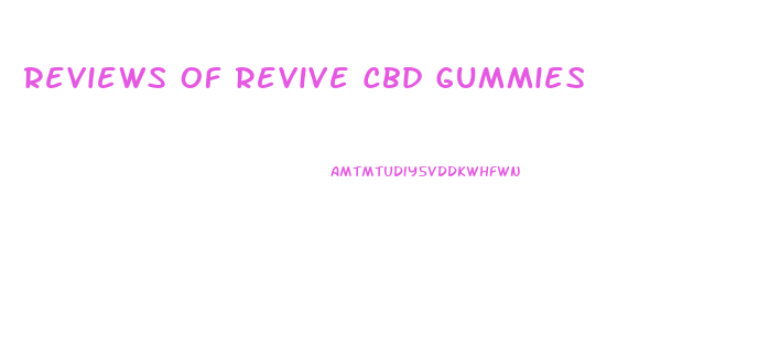 Reviews Of Revive Cbd Gummies