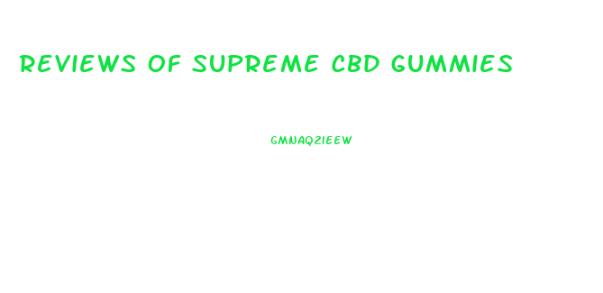Reviews Of Supreme Cbd Gummies