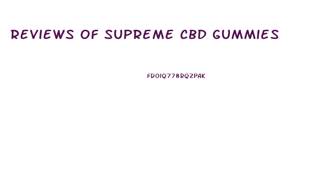 Reviews Of Supreme Cbd Gummies