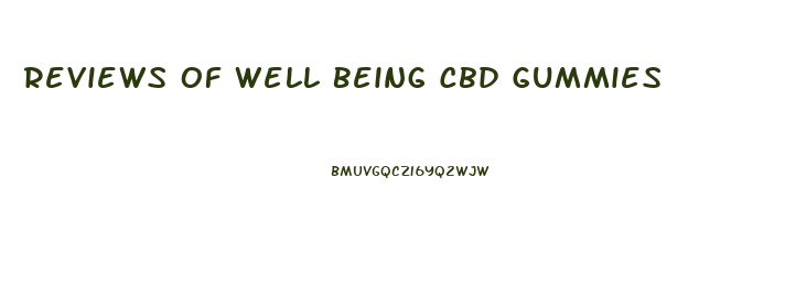 Reviews Of Well Being Cbd Gummies