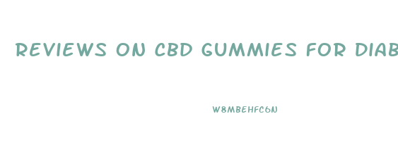 Reviews On Cbd Gummies For Diabetes