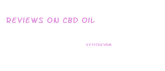 Reviews On Cbd Oil