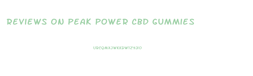 Reviews On Peak Power Cbd Gummies