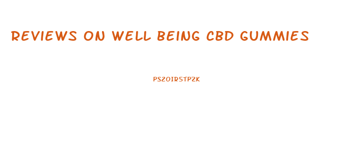 Reviews On Well Being Cbd Gummies