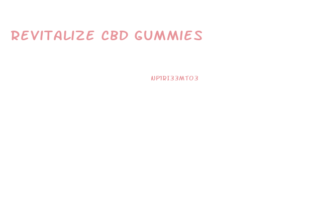 Revitalize Cbd Gummies