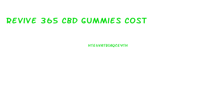 Revive 365 Cbd Gummies Cost
