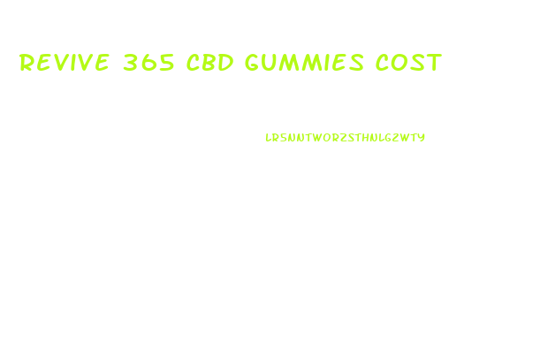 Revive 365 Cbd Gummies Cost