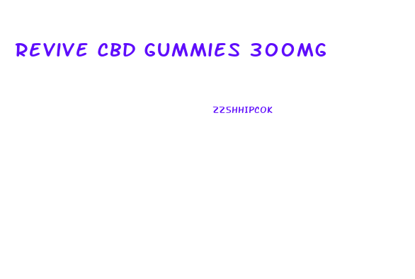 Revive Cbd Gummies 300mg