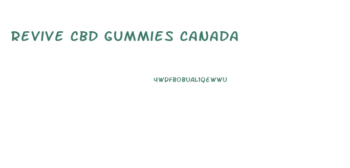 Revive Cbd Gummies Canada