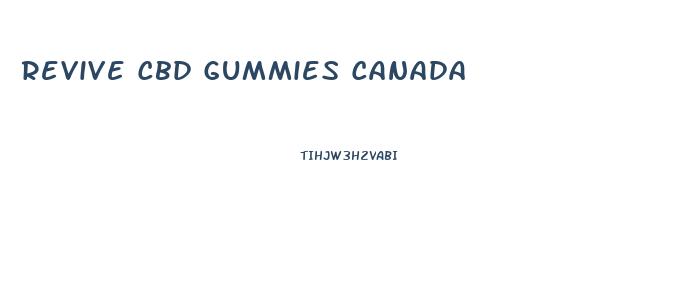 Revive Cbd Gummies Canada