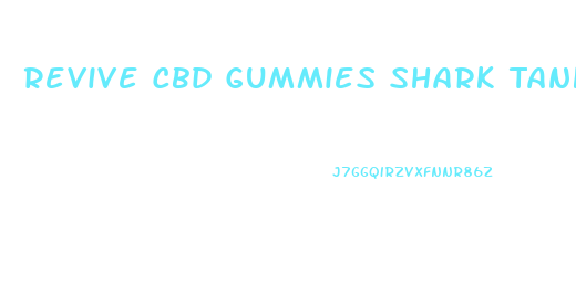 Revive Cbd Gummies Shark Tank Episode