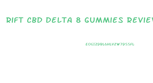 Rift Cbd Delta 8 Gummies Review