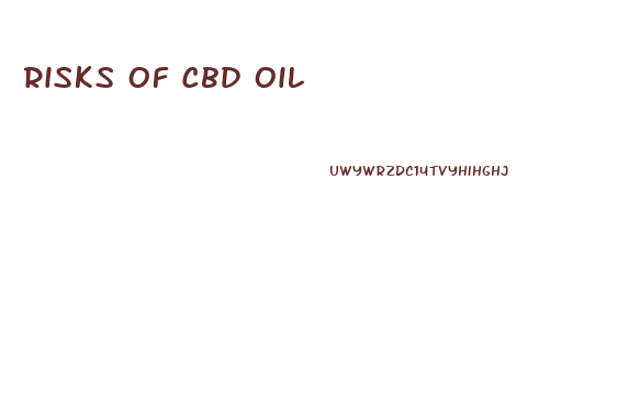 Risks Of Cbd Oil